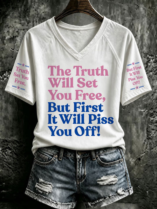 Women's The Truth Will Set You Free, But First It Will Piss You Off V-neck T-shirt