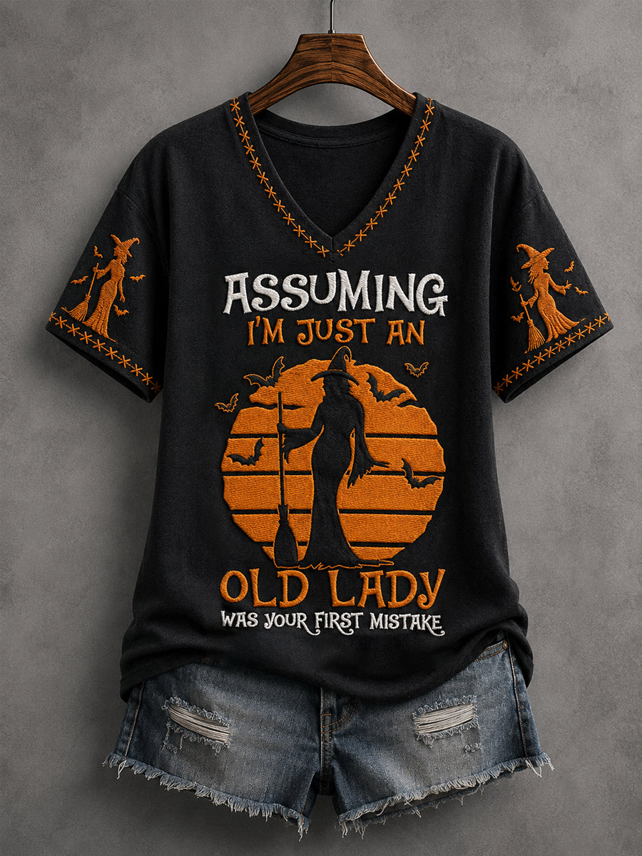 Women's Funny Halloween ASSUMING I'M JUST AN OLD LADY WAS YOUR FIRST MISTAKE Witch Print Casual V-Neck Tee