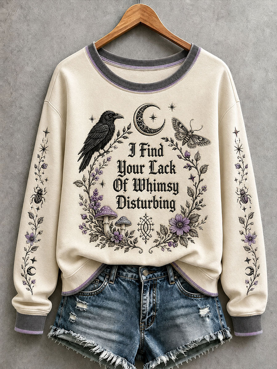 Women's I Find Your Lack Of Whimsy Disturbing Sweatshirt