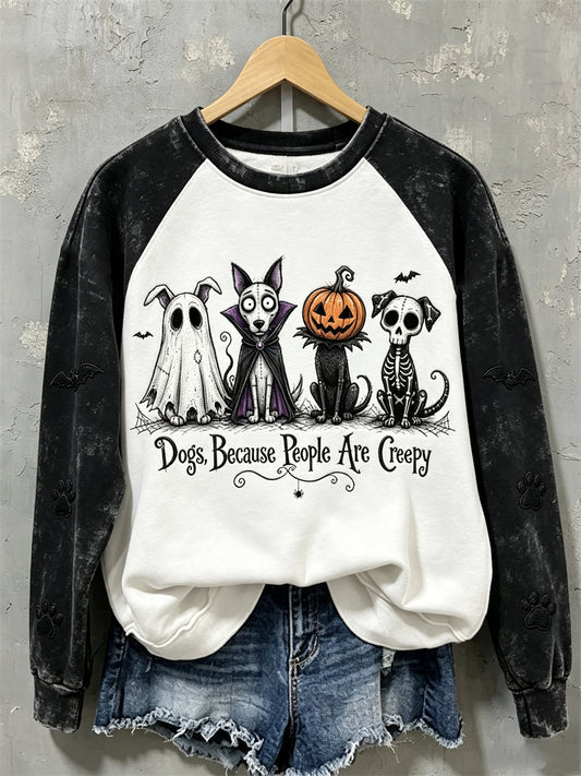 Women's Dogs Because People Are Creepy Halloween Dogs Print raglan sleeve sweatshirt