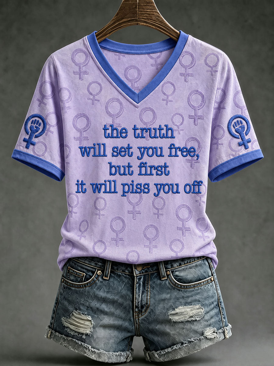Women “The truth will set you free, but first it will piss you off” V-neck T-shirts