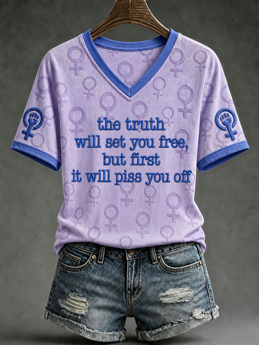 Women “The truth will set you free, but first it will piss you off” V-neck T-shirts