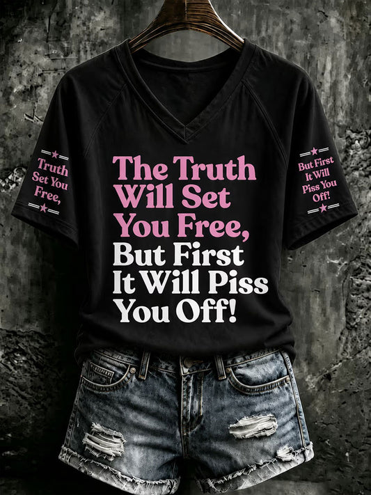 Women's The Truth Will Set You Free, But First It Will Piss You Off V-neck T-shirt